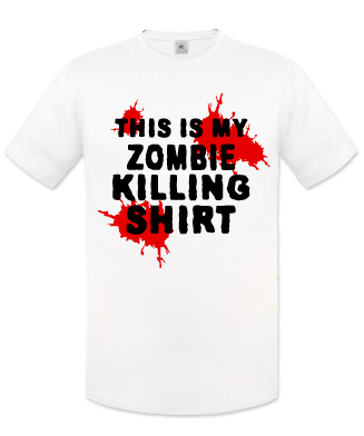 this is my zombie killing shirt